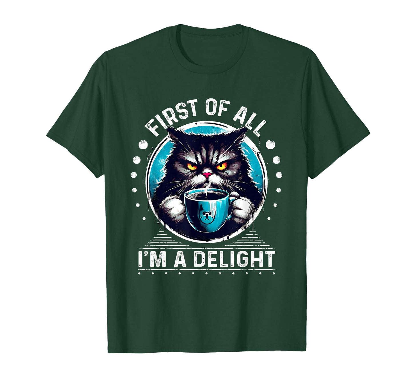 First of All I m a Delight Tshirt Cat Coffee Shirt Sarcastic T-Shirt