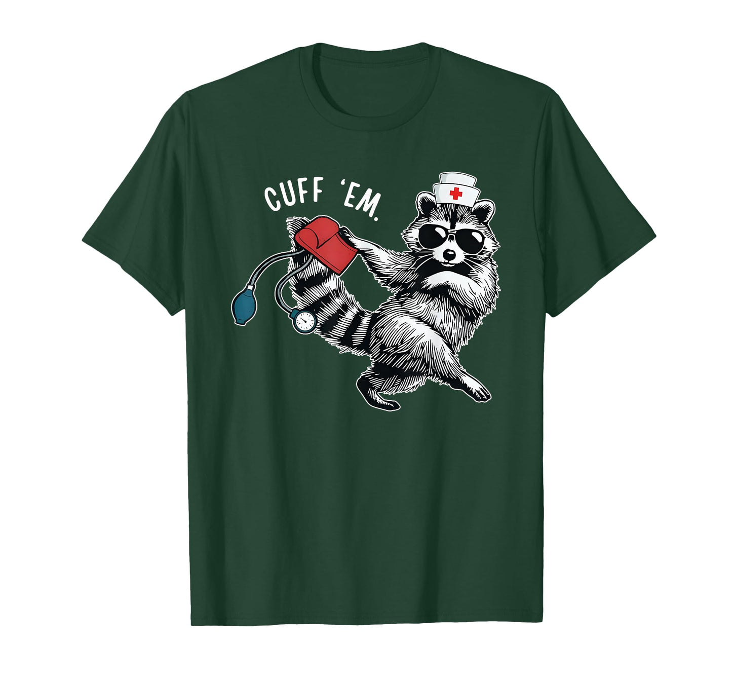 Cuff Em Nurse Practitioner Tee, Raccoon Nurse Appreciation T-Shirt