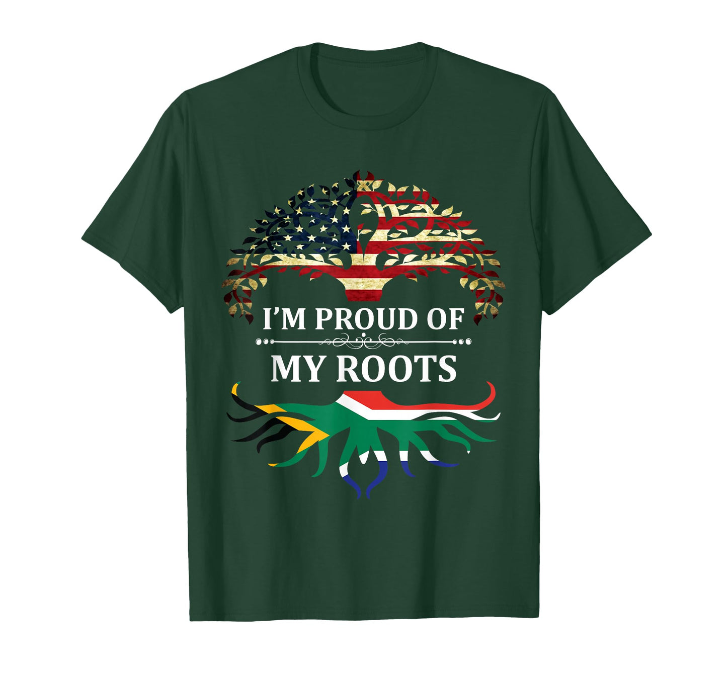 I'm Proud of My South African Roots t-Shirt Flag T-Shirt