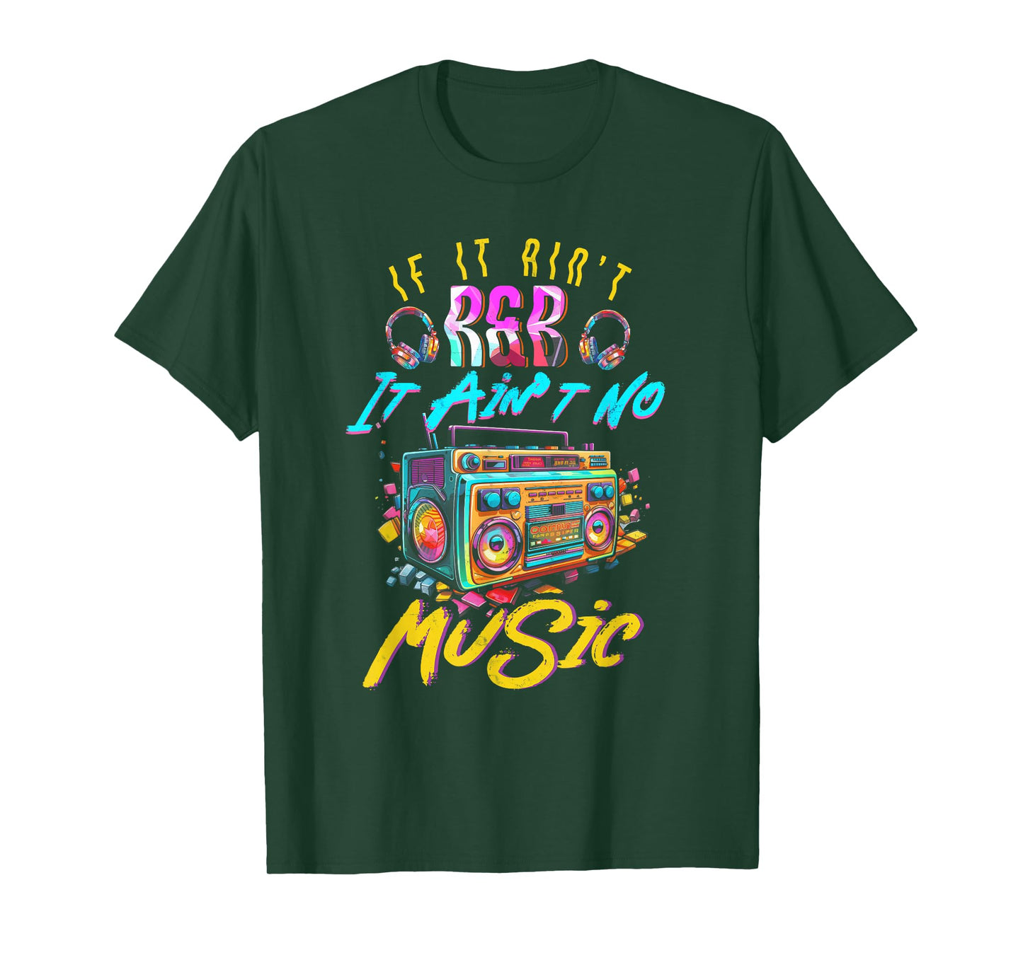 Aint R and B It Aint No Music 80s 90s Oldschool Graffiti T-Shirt