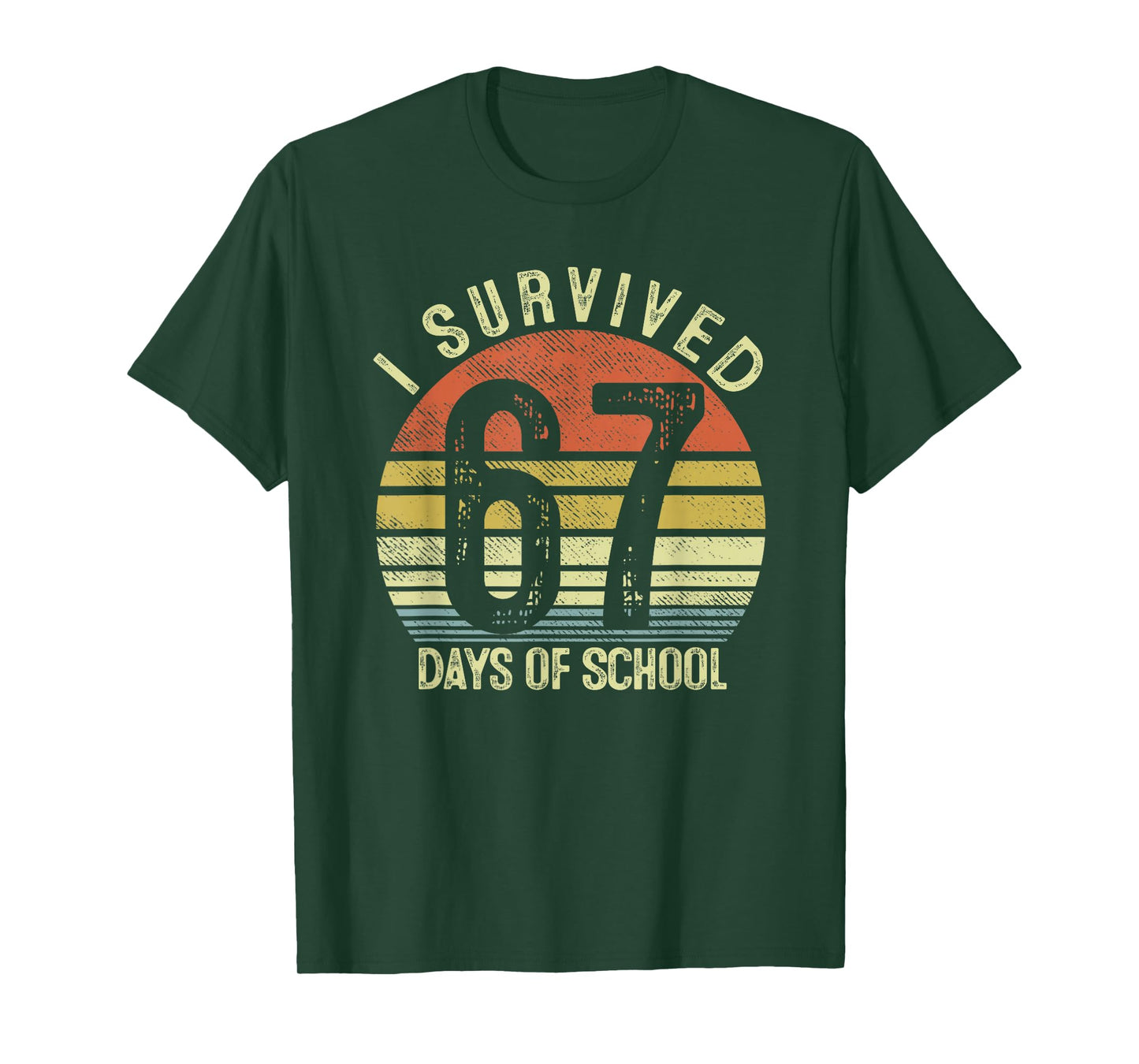 I Survived 67 Days of School Six Seven 6 7 Teachers Students T-Shirt