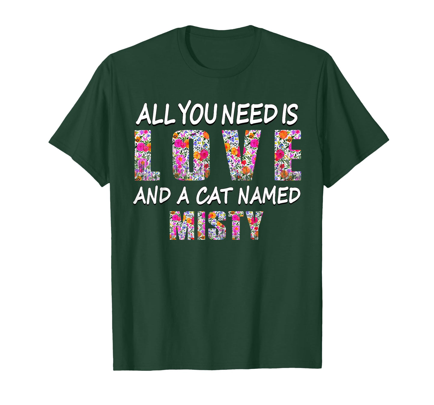 All you need is love and a cat named Misty Vintage Floral T-Shirt for Men Women Kids