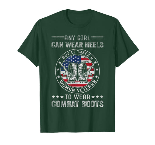 It Takes A Woman Veteran To Wear Combat Boots Female Veteran T-Shirt