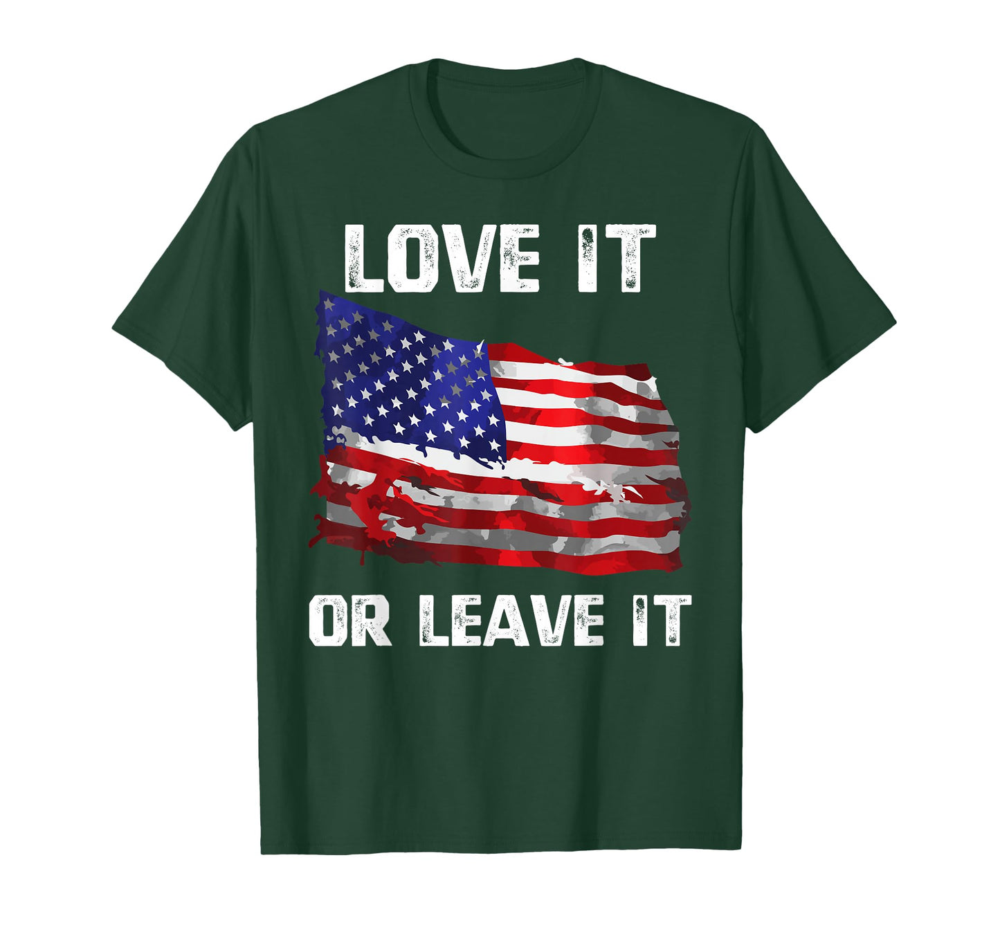 Love It Or Leave It Patriotic American USA Flag Conservative T-Shirt