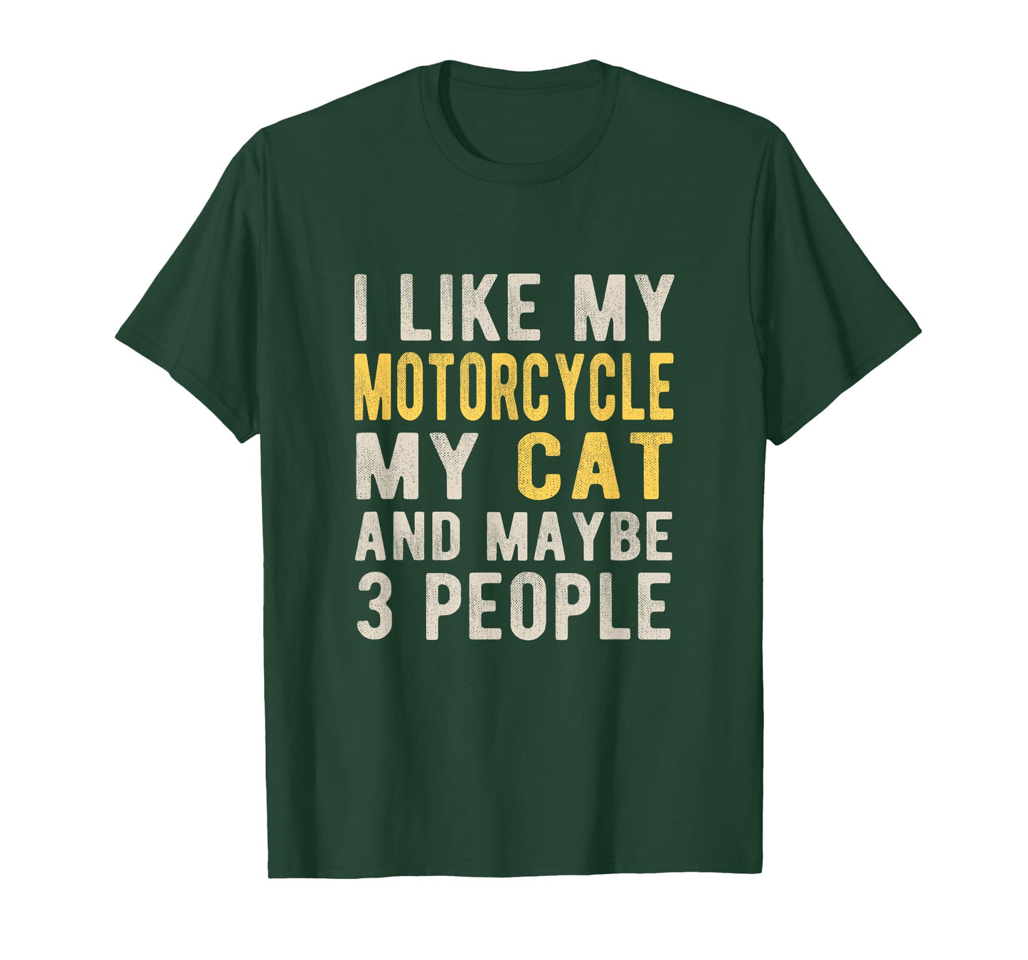 I like my motorcycle my cat and maybe 3 people Bikers Funny T-Shirt