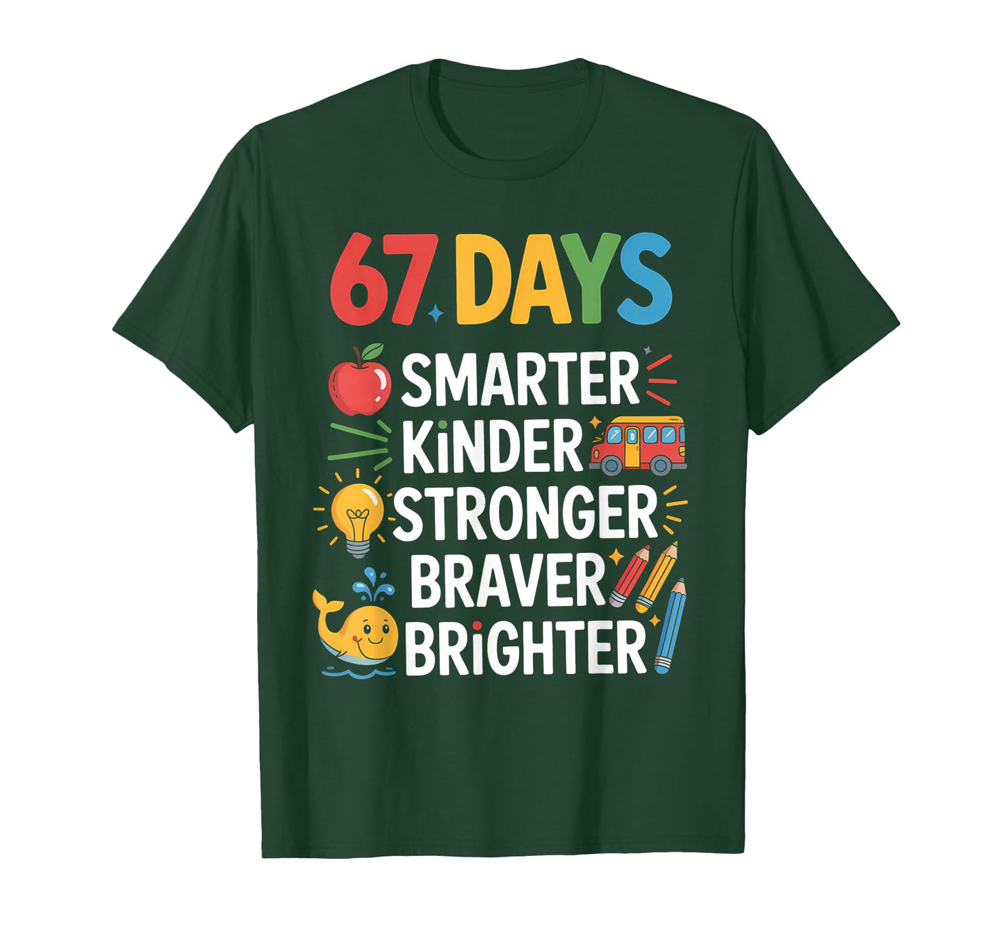 67 Days Smarter Kinder Stronger Braver Brighter T-Shirt