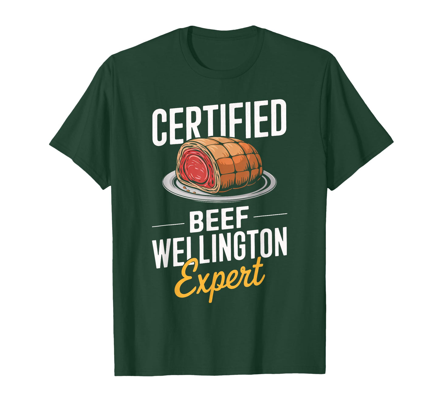 Certified Beef Wellington Expert Food Lover Men Women Kids T-Shirt
