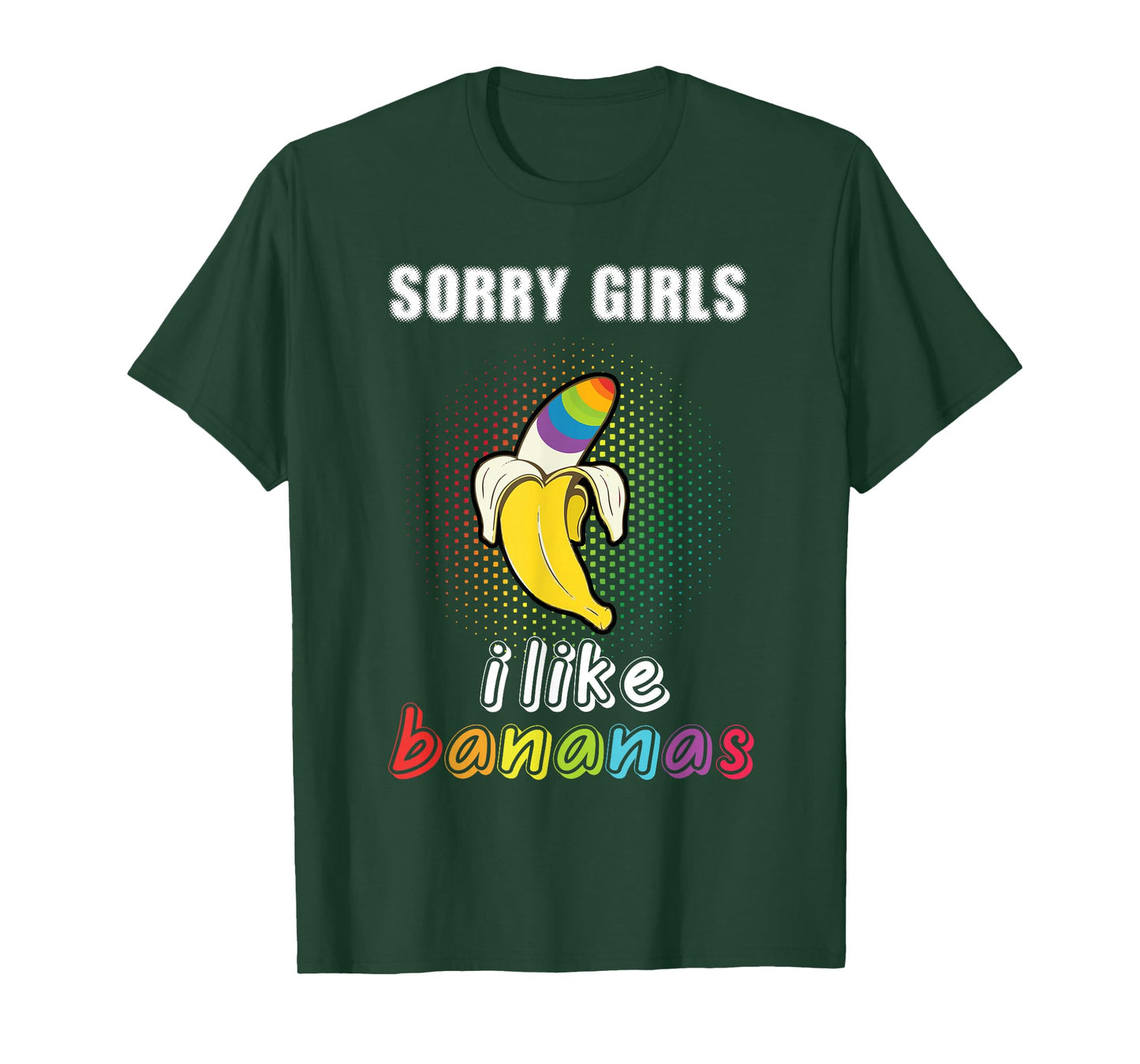 Sorry Girl I Like Bananas Funny LGBT Gay Pride Gifts T-Shirt