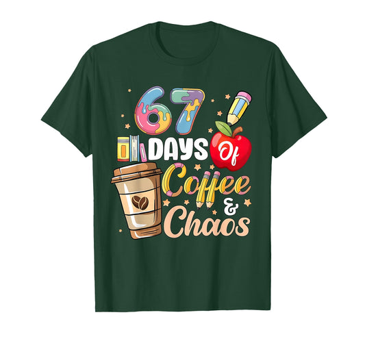 67 Days of Coffee & Chaos Funny Teacher Six Seven Meme T-Shirt