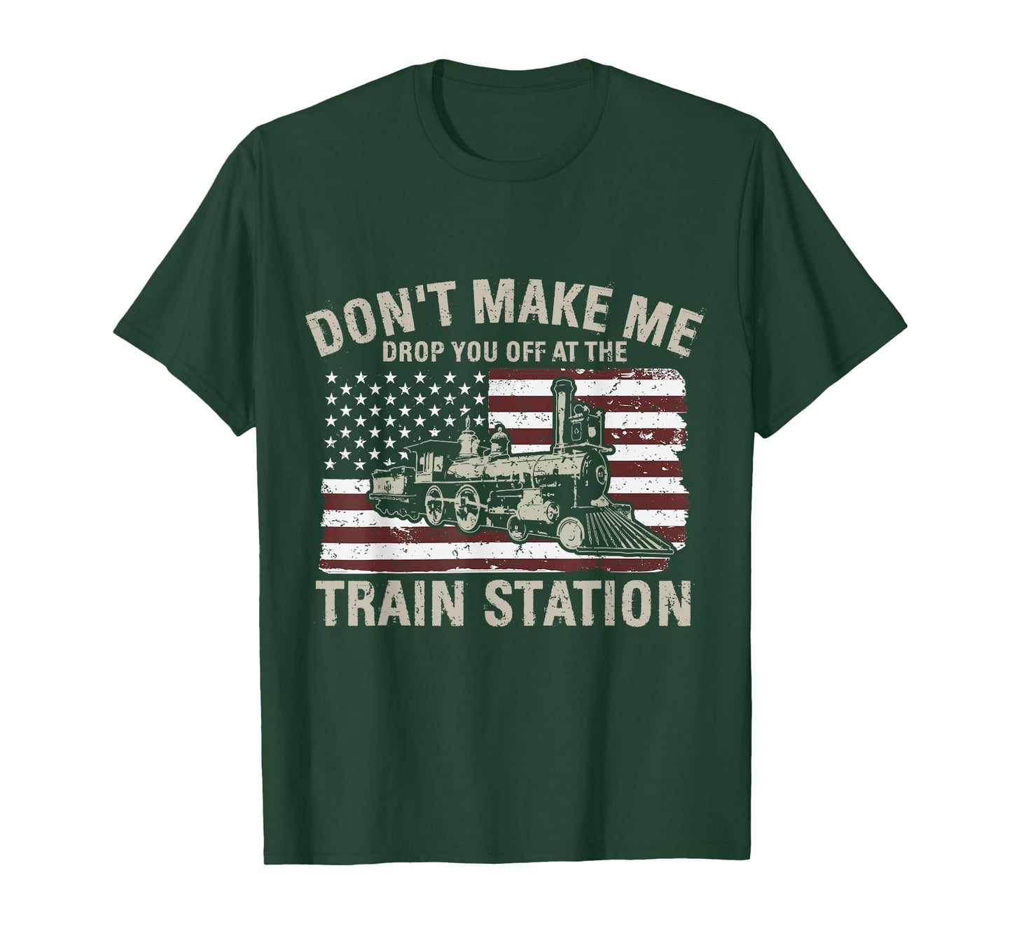 USA Flag Tee Don't Make Me Drop You Off At The Train Station Women Men T-Shirt