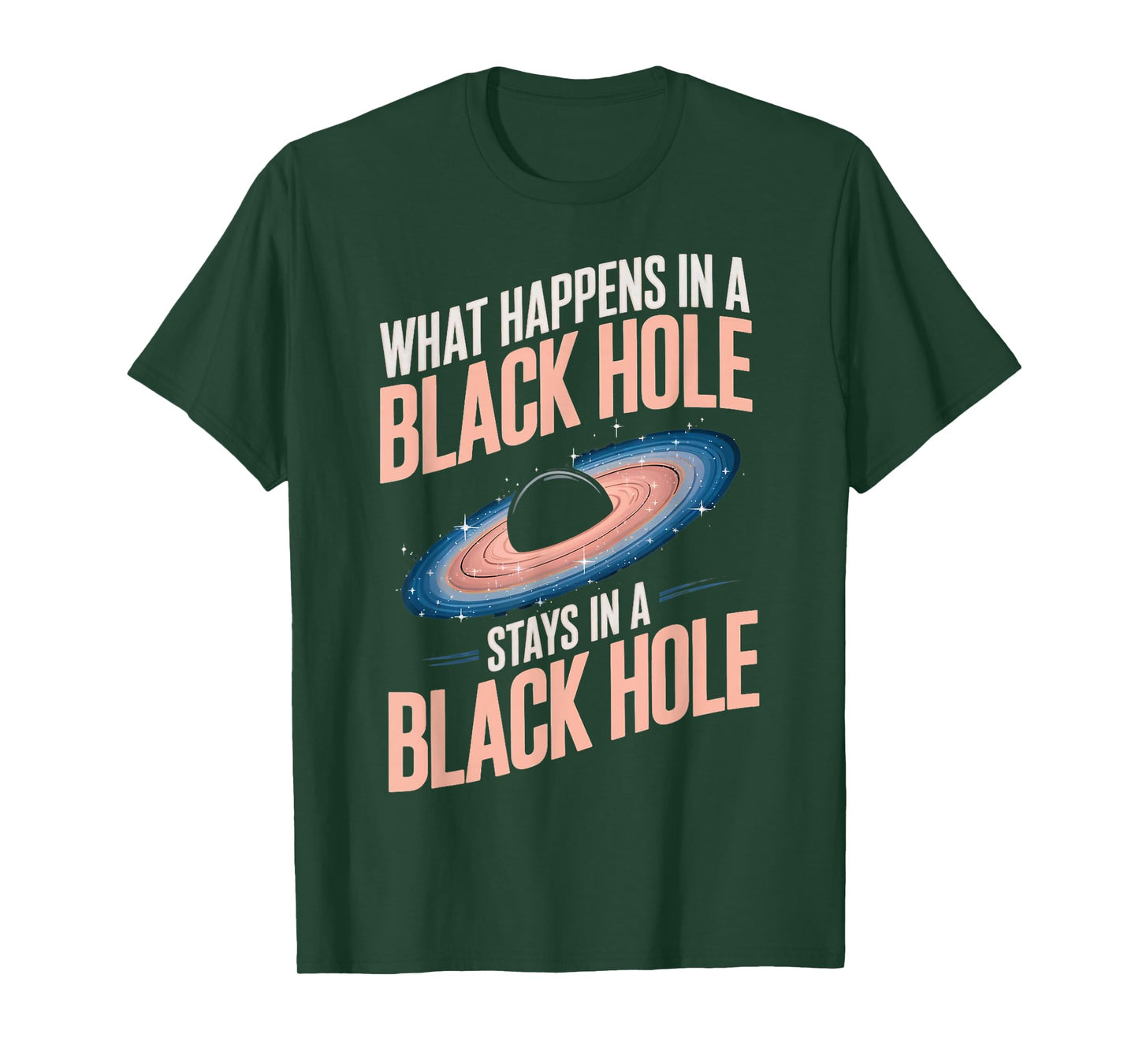 Astronomy Astrophysics Scientist Space Happens In Black Hole T-Shirt