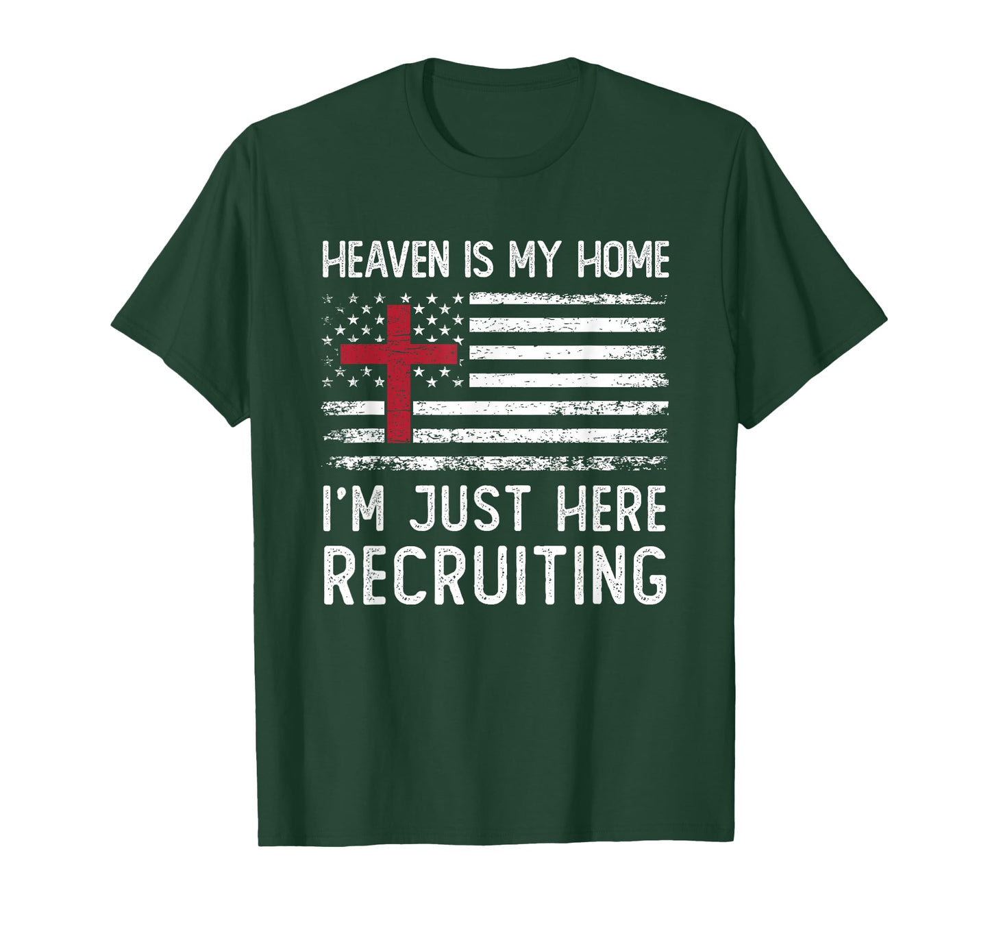 Heaven Is My Home I'm Just Here Recruiting American Flag T-Shirt