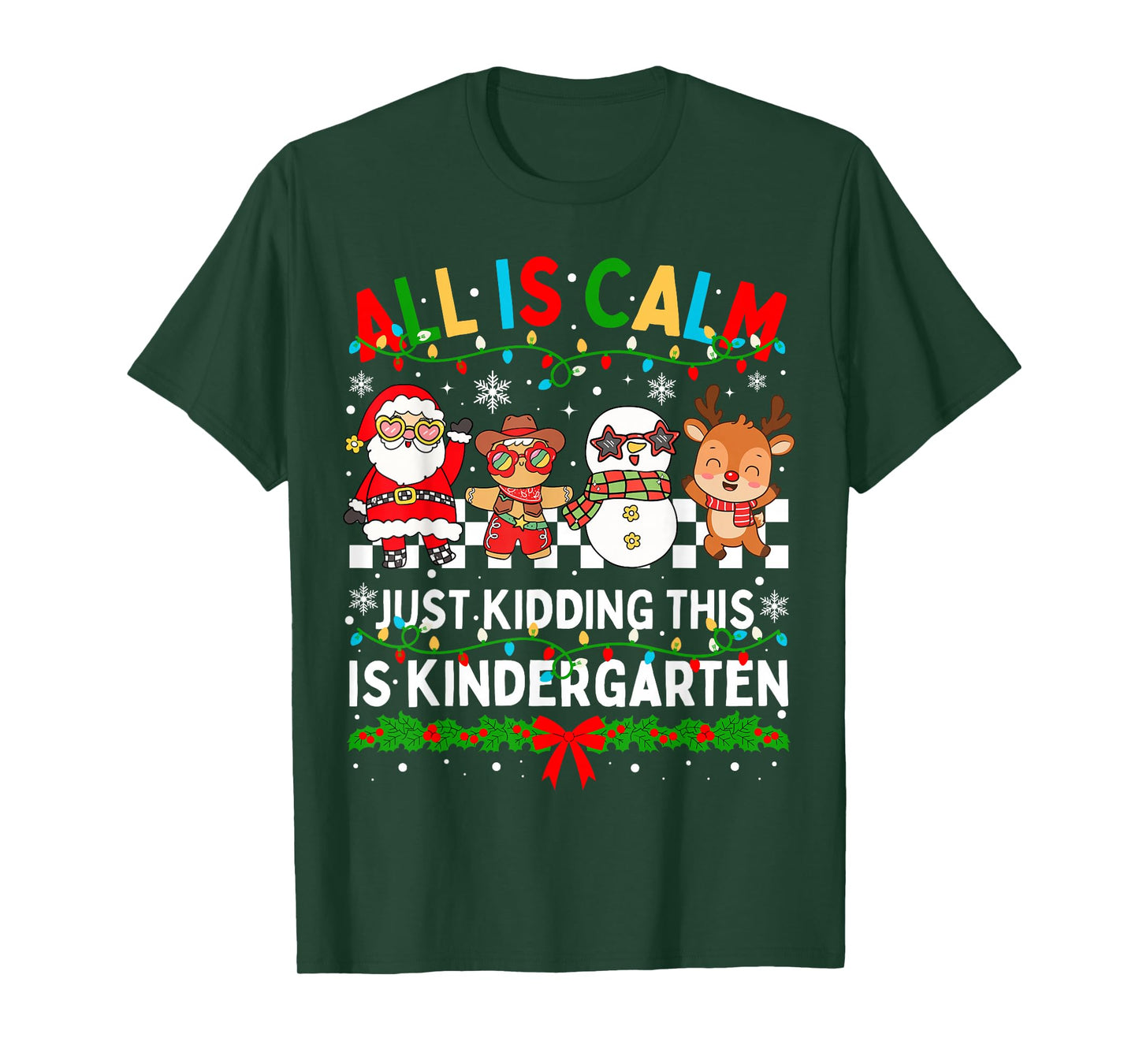 All is Calm Just Kidding This is Kindergarten Christmas T-Shirt