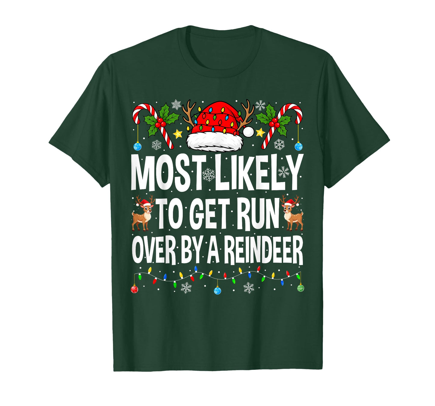 Most Likely to Get Run Over by A Reindeer Family Christmas T-Shirt