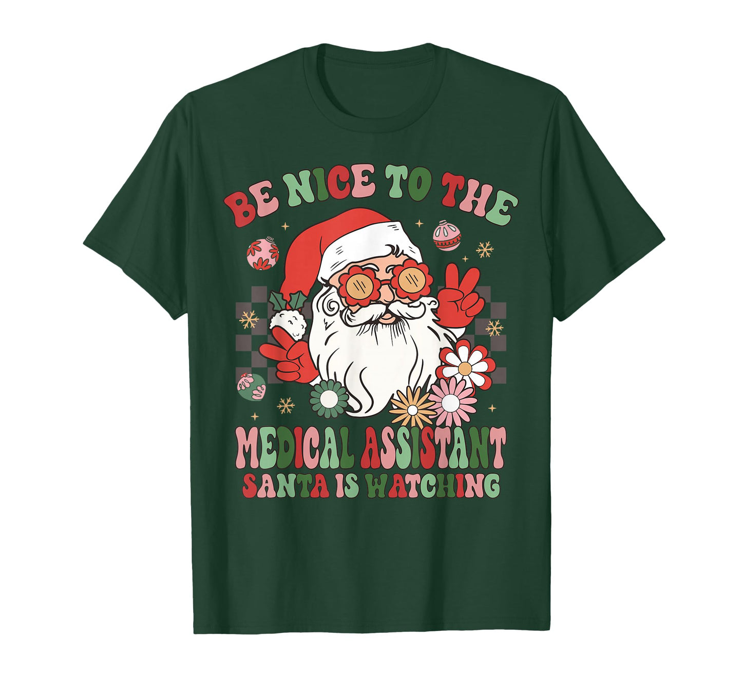 Christmas Be Nice To The Medical Assistant Santa Is Watching T-Shirt