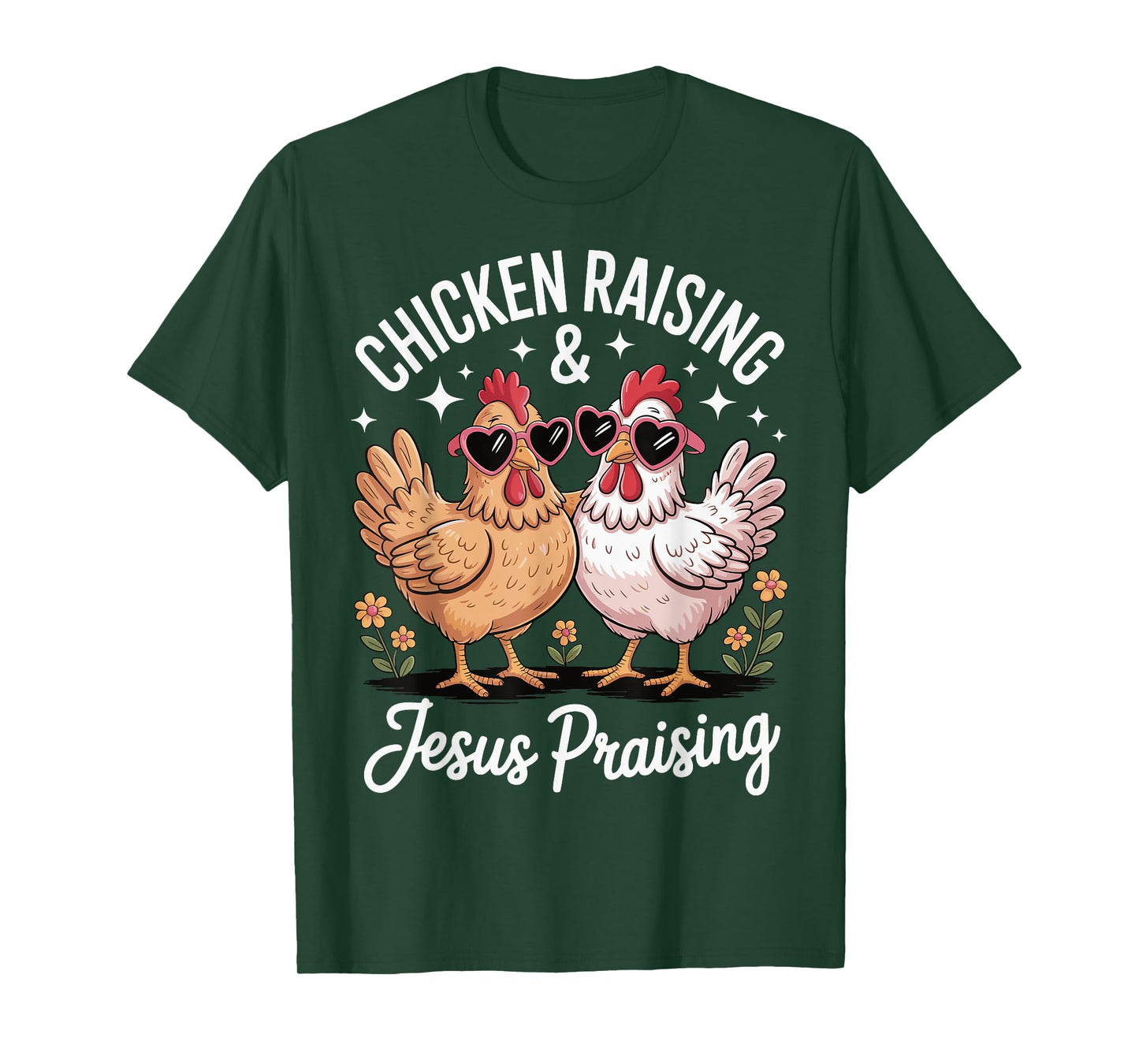 Chicken Raising And Jesus Praising T-Shirt