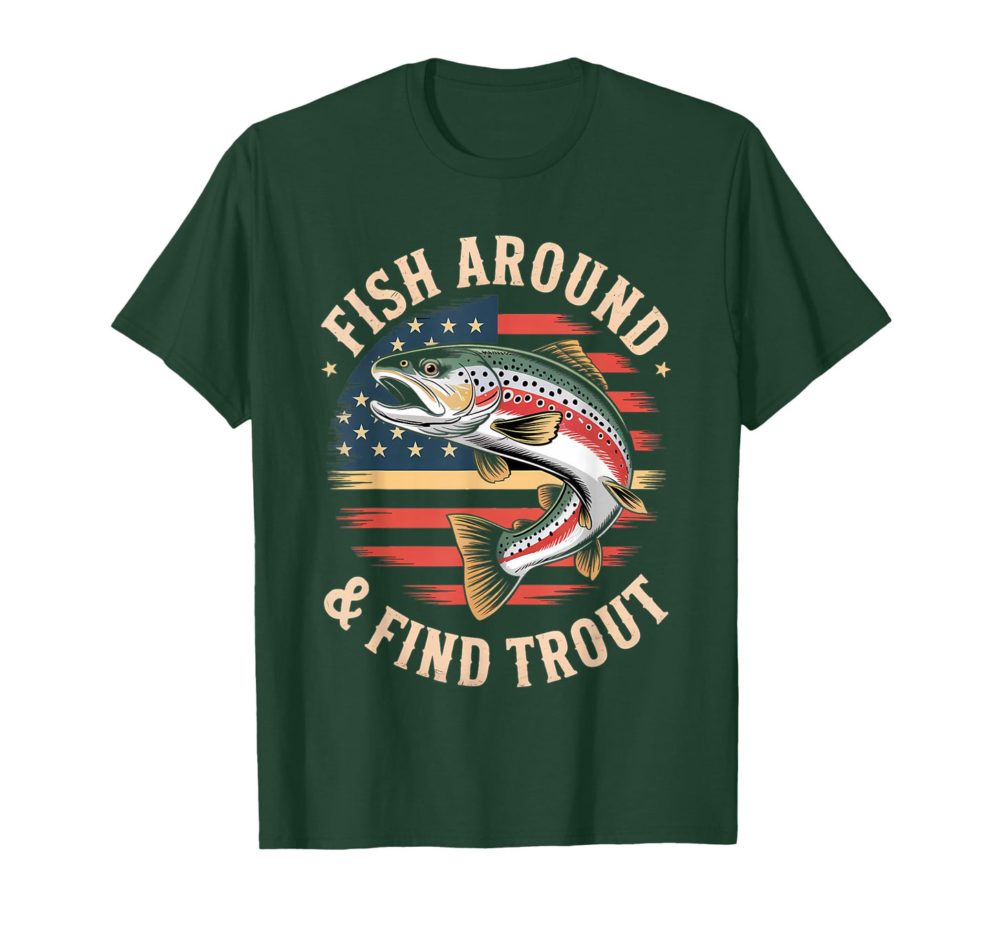 Funny Fishing Fish Around Find Trout American Flag Fisherman T-Shirt
