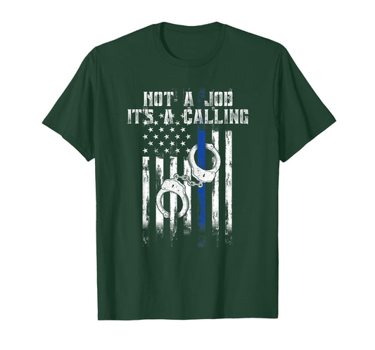 It's Not a Job It's a Calling Police Law Enforcement Gifts T-Shirt