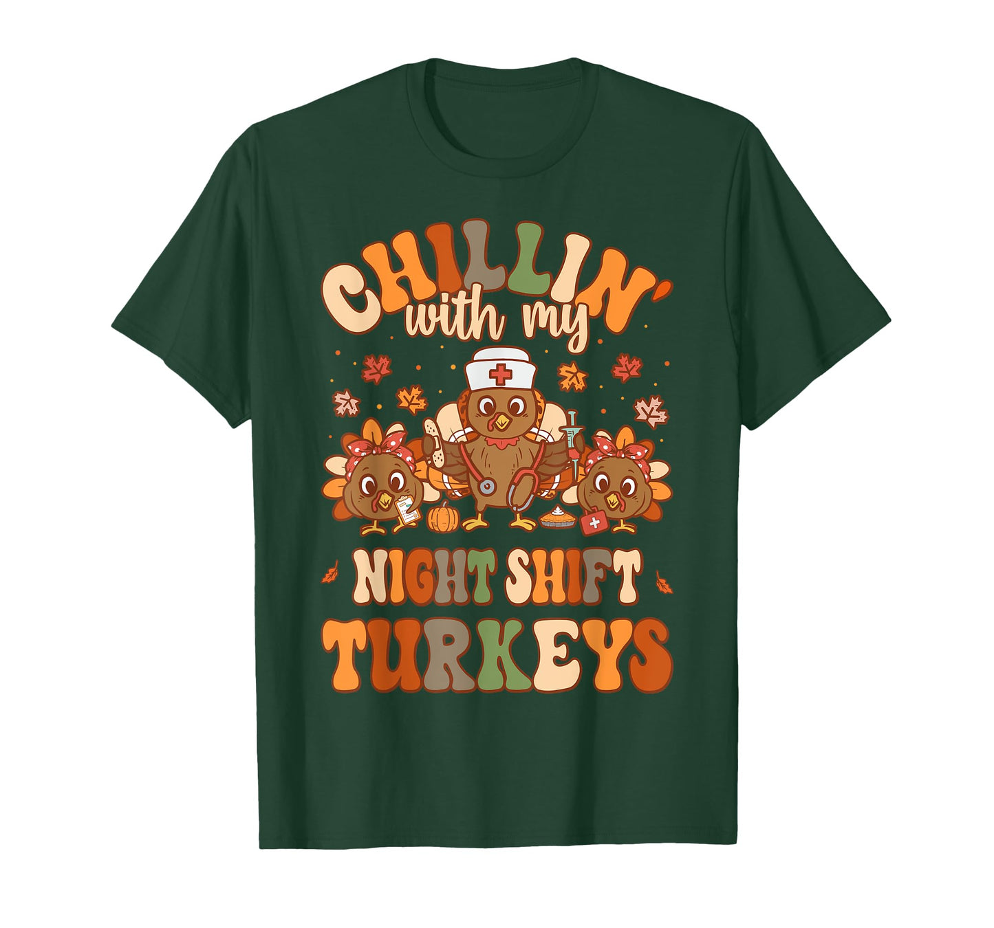 Chillin With My Night Shift Turkeys Thanksgiving Nurse T-Shirt