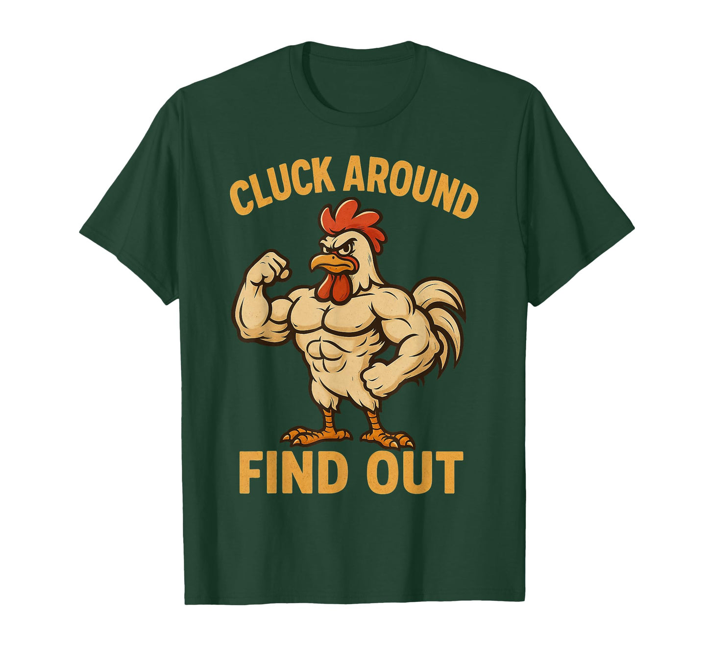 Cluck Around Find Out Funny Buff Chicken Gym Farmers Lifters T-Shirt