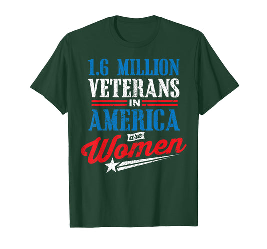 1.6 Million Female Veteran Women Veterans Day T-Shirt