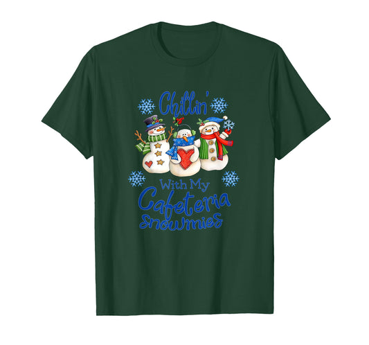Chilling' With My Cafeteria Snowmies Snowman Lunch Lady Xmas T-Shirt