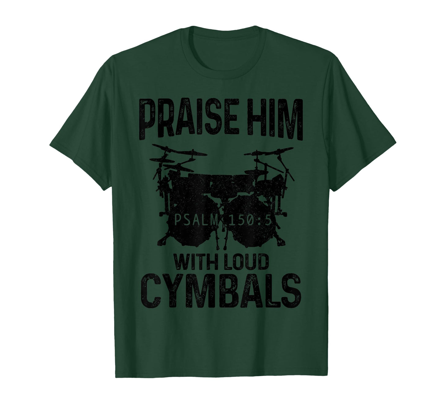 Drummer Praise Him With Loud Cymbals Drumming Christian T-Shirt