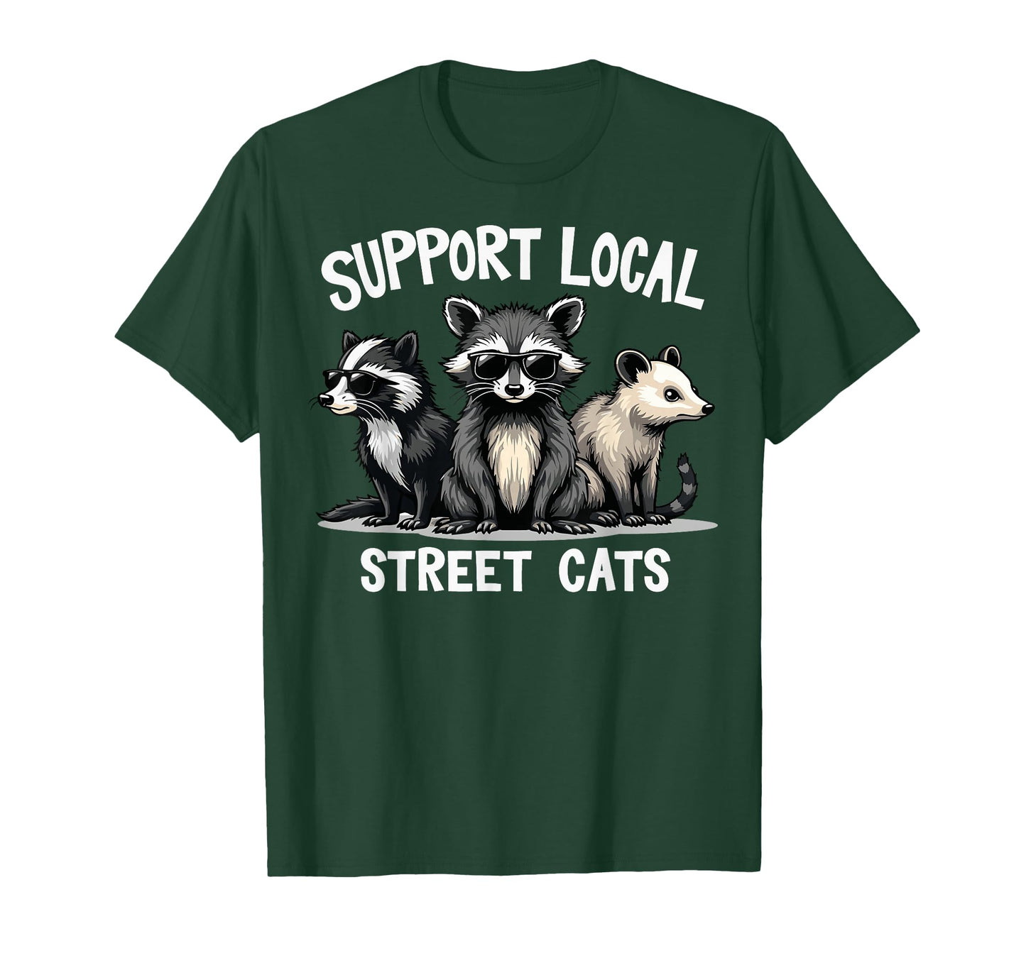 Support Local Street Cats Skunk Raccoon Opossum Funny Art T-Shirt
