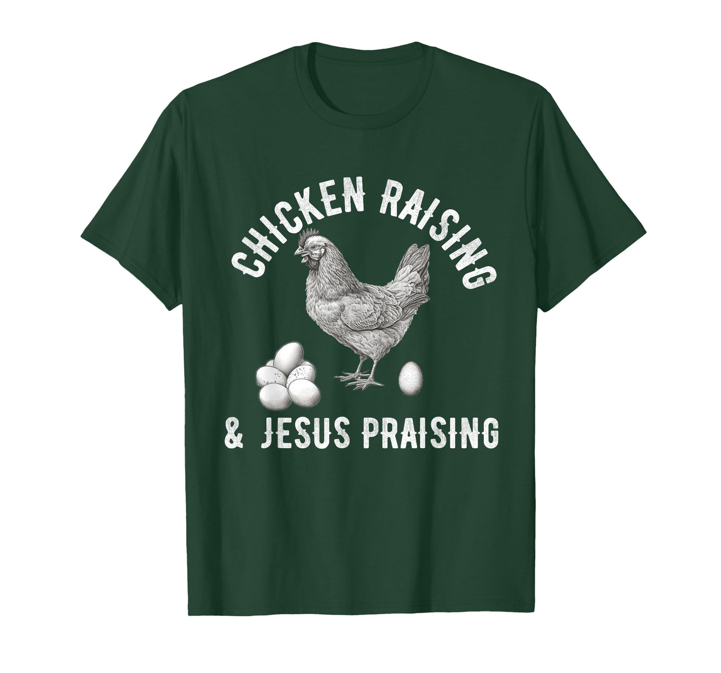 chicken raising & jesus praising Chicken Christian T-Shirt