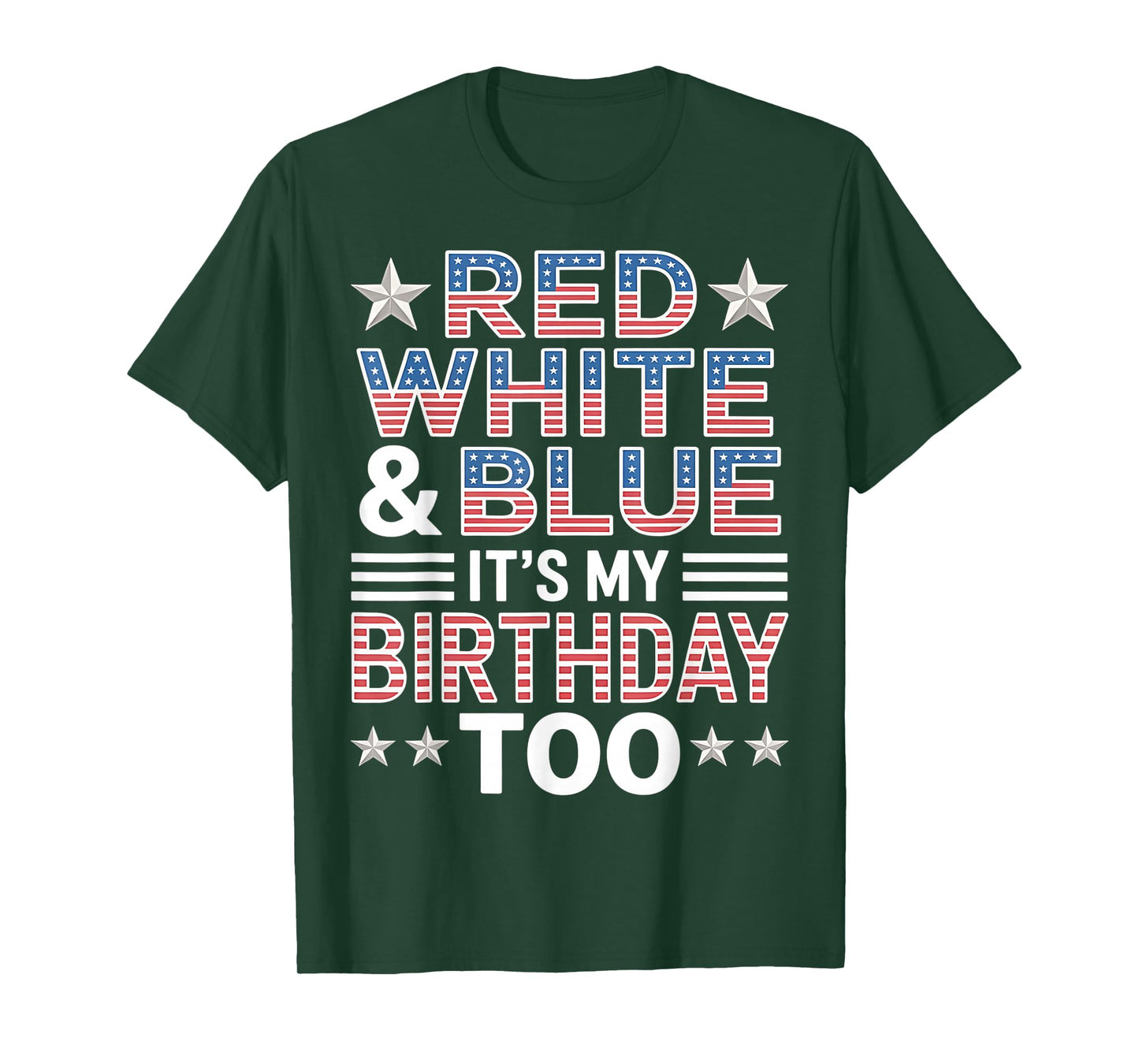 Red White & Blue It's My Birthday Too 4th Of July Patriotic T-Shirt