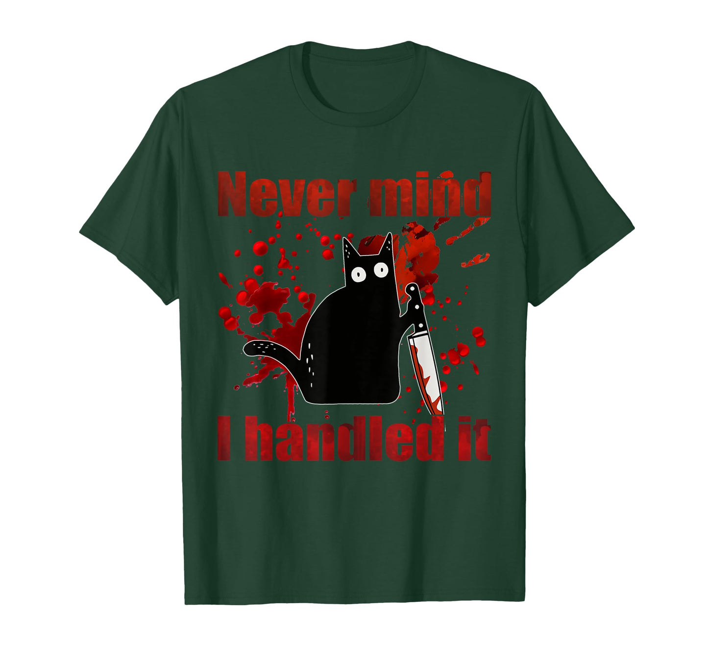 Never Mind I Handled It Funny Black Cat Bloody Halloween T-Shirt