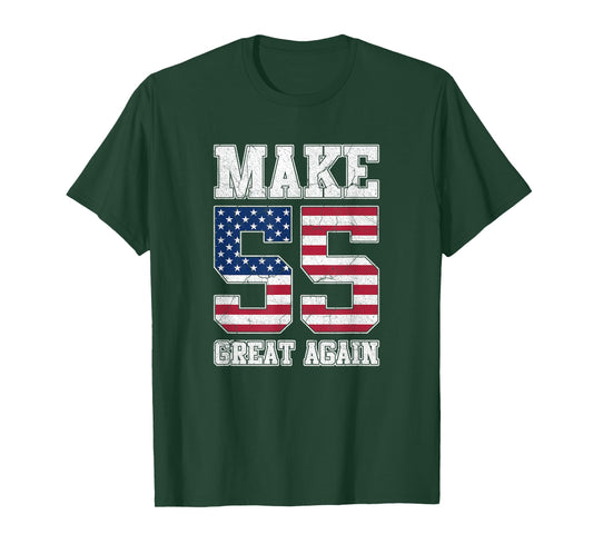 Make 55 Great Again 55th Birthday Patriotic 4th of July T-Shirt