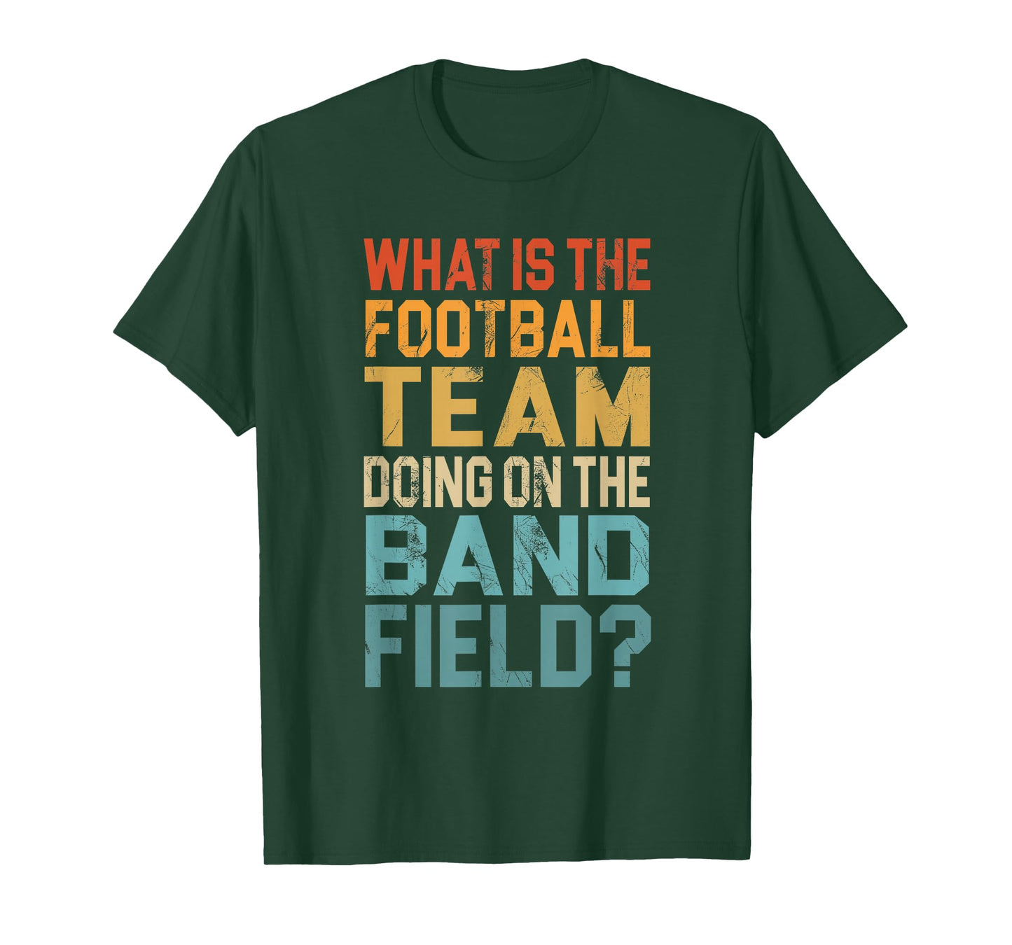 Funny Why is The Football Team On The Band Field Shirt T-Shirt