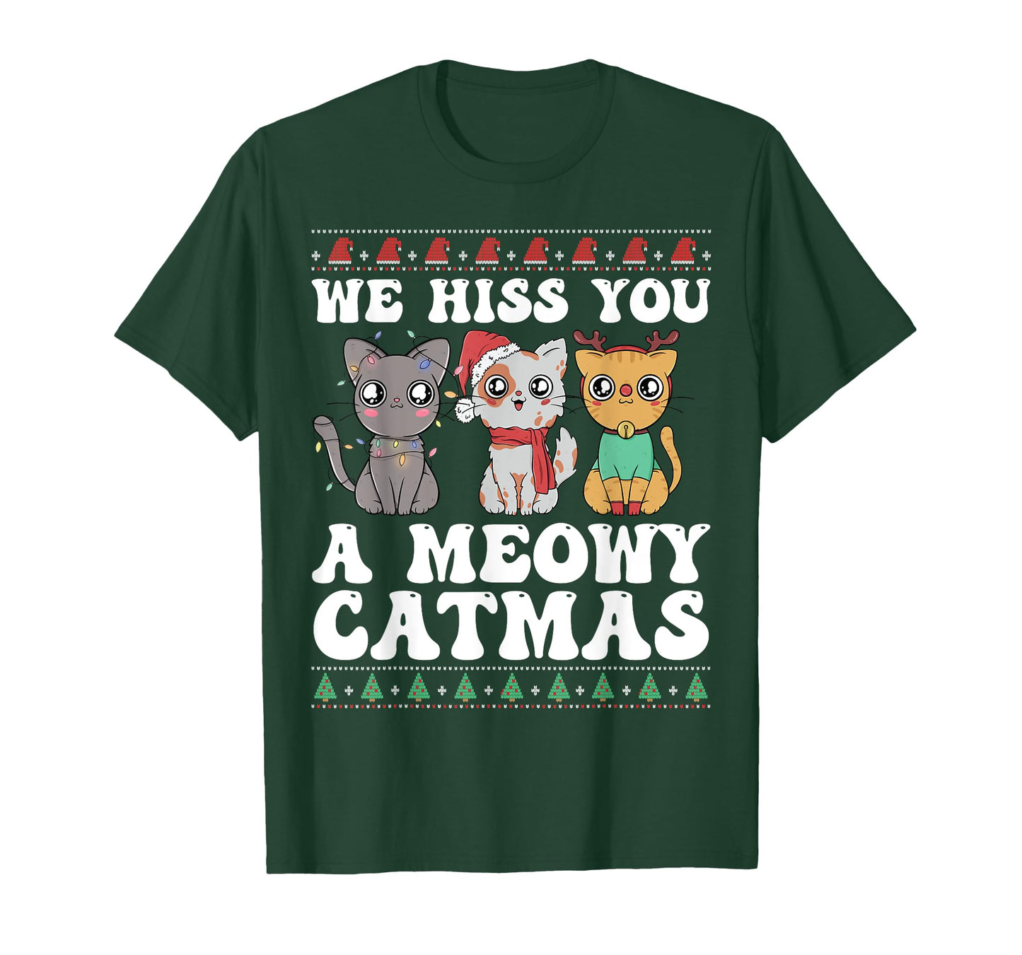 We Hiss You A Meowy Catmas Funny Cat Christmas Ugly Xmas Men Women Kids T-Shirt
