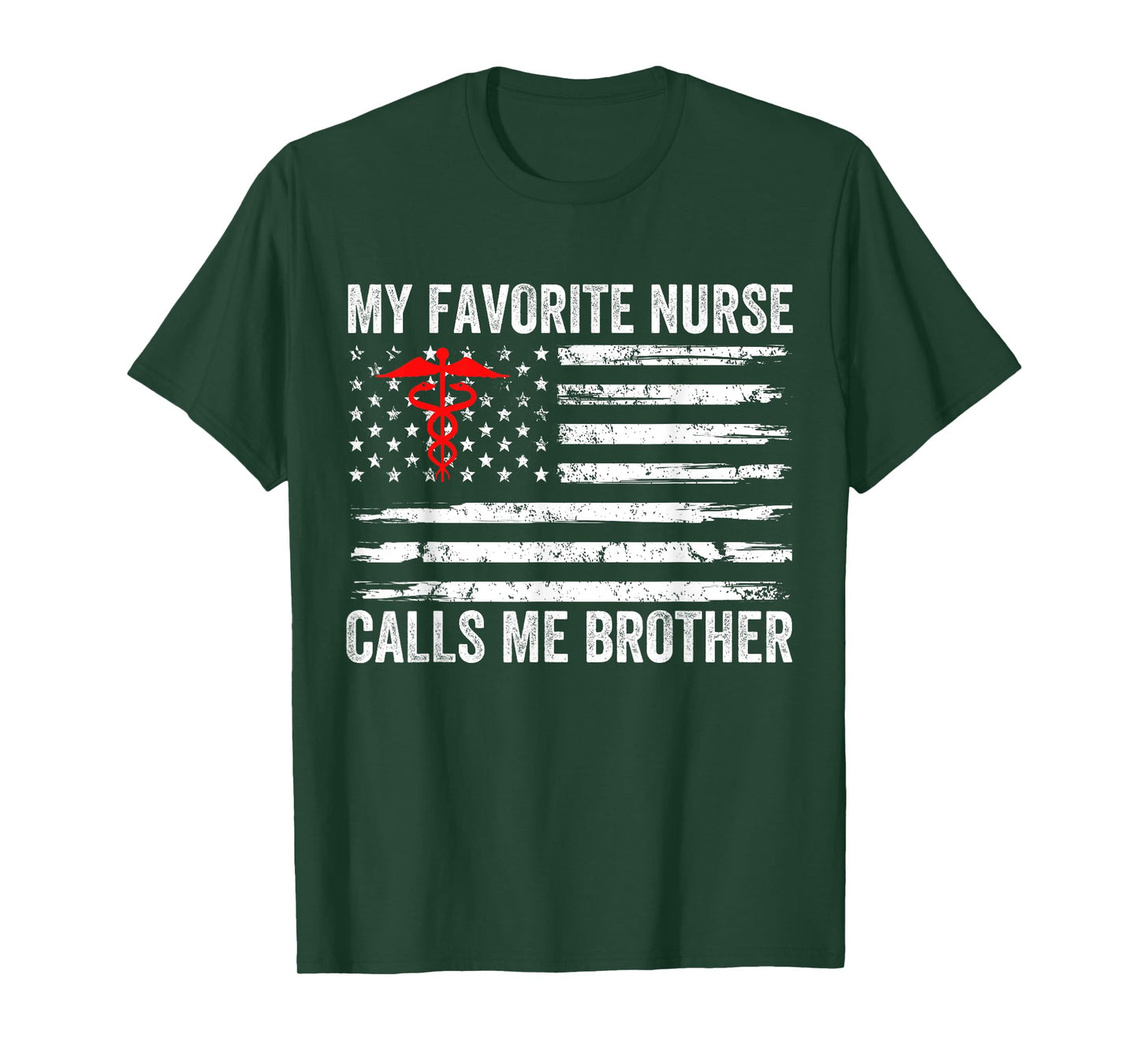 My Favorite Nurse Calls Me Brother American Flag Nurse Sis Men T-Shirt