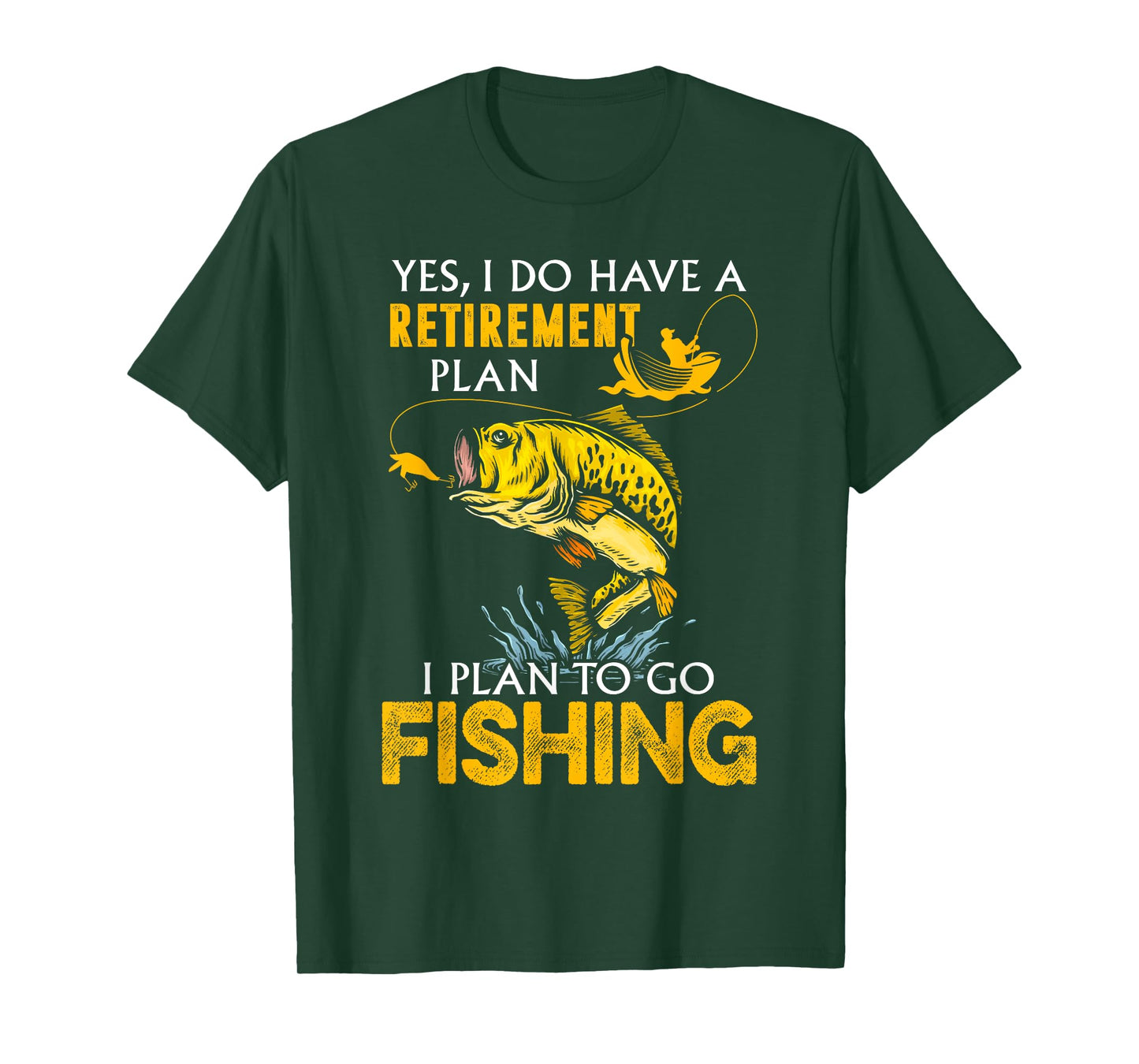 Yes, I Do Have A Retirement Plan I Plan To Go Fishing T-Shirt