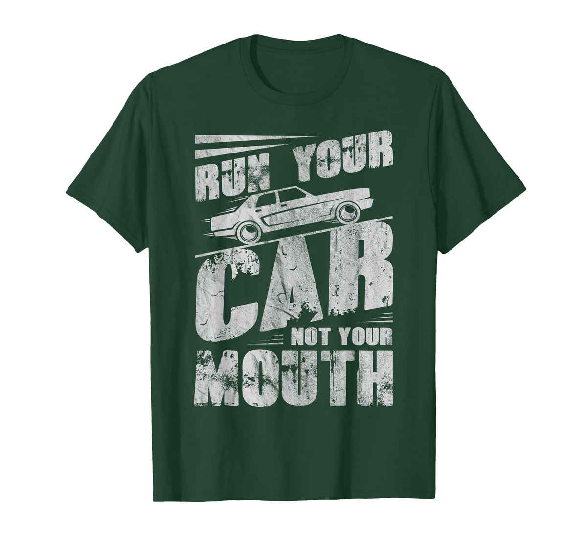 Run Your Car Not Your Mouth Funny Car Tuning Racing Racers T-Shirt