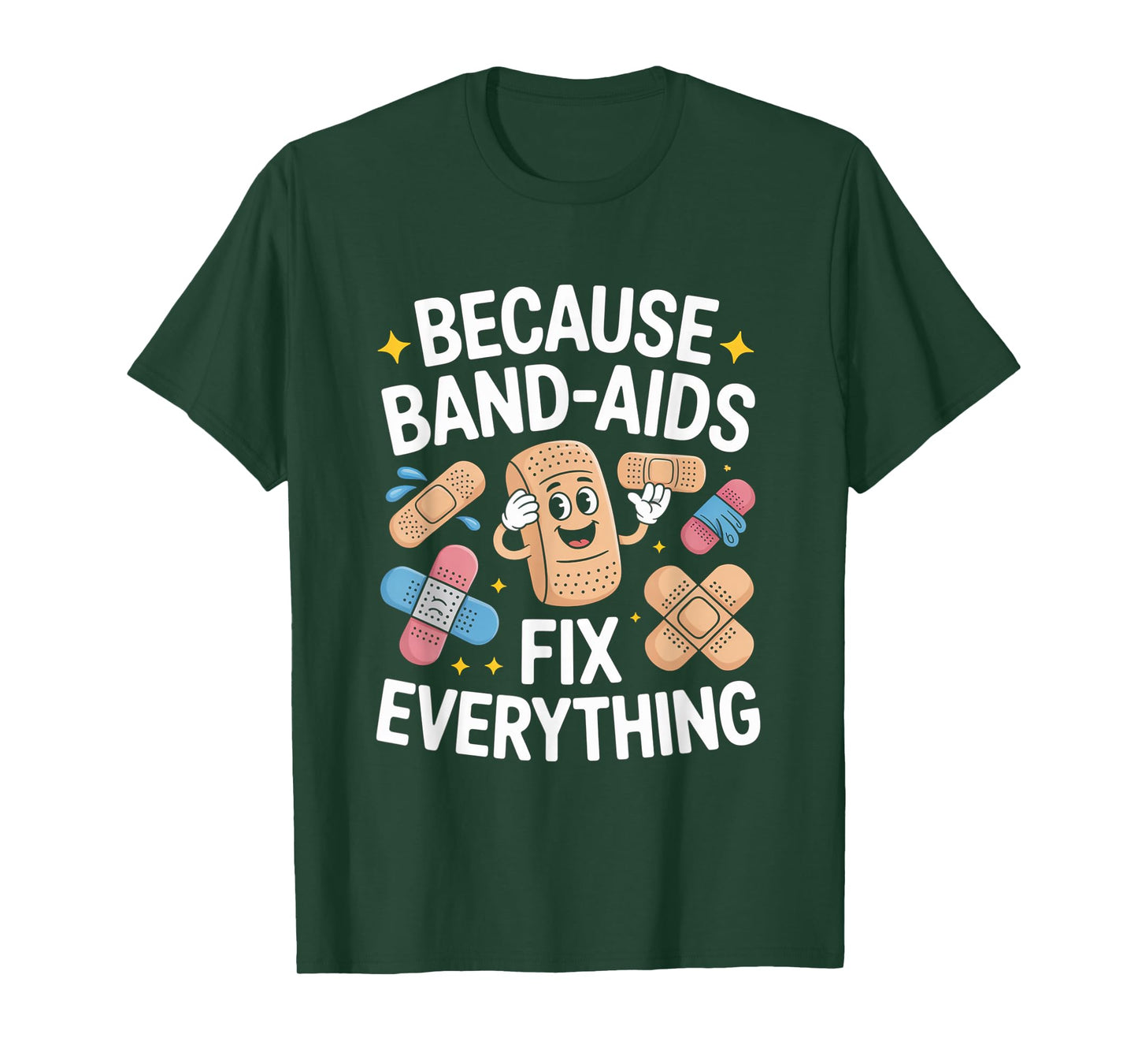Band Aids Fix Everything Nursing School Nurse Appreciation T-Shirt