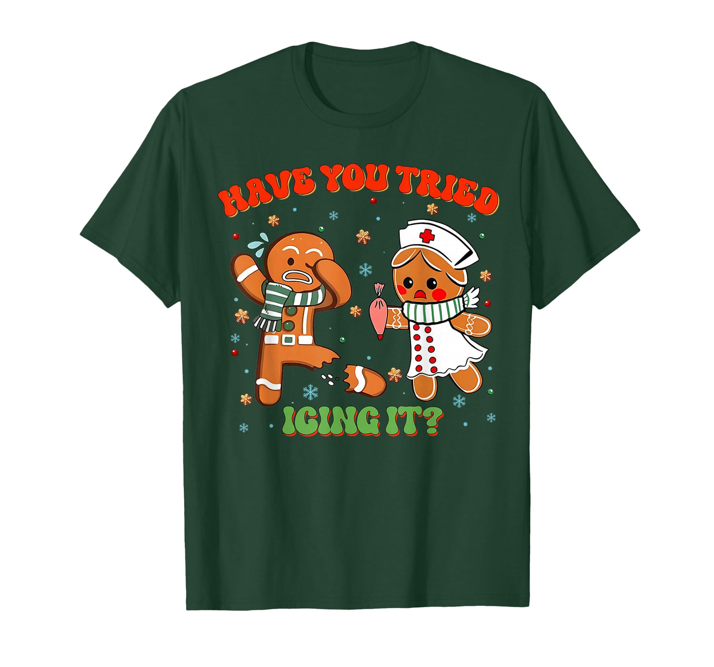 Christmas Nurse Have You Tried Icing It Gingerbread Funny T-Shirt