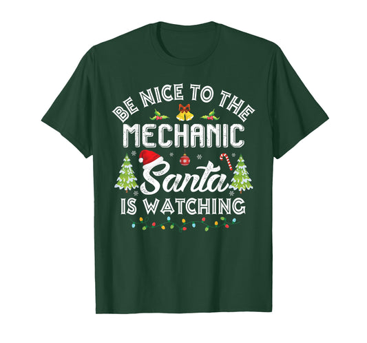 Christmas Be Nice To The Mechanic Santa Is Watching Xmas T-Shirt