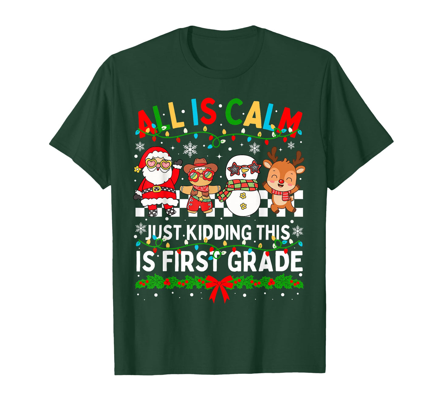 All is Calm Just Kidding This is First Grade Christmas T-Shirt