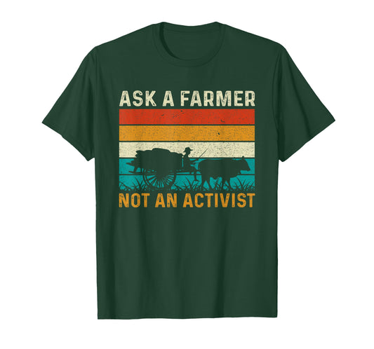 Ask a Farmer Not an Activist Retro Vintage Farmer Farming T-Shirt