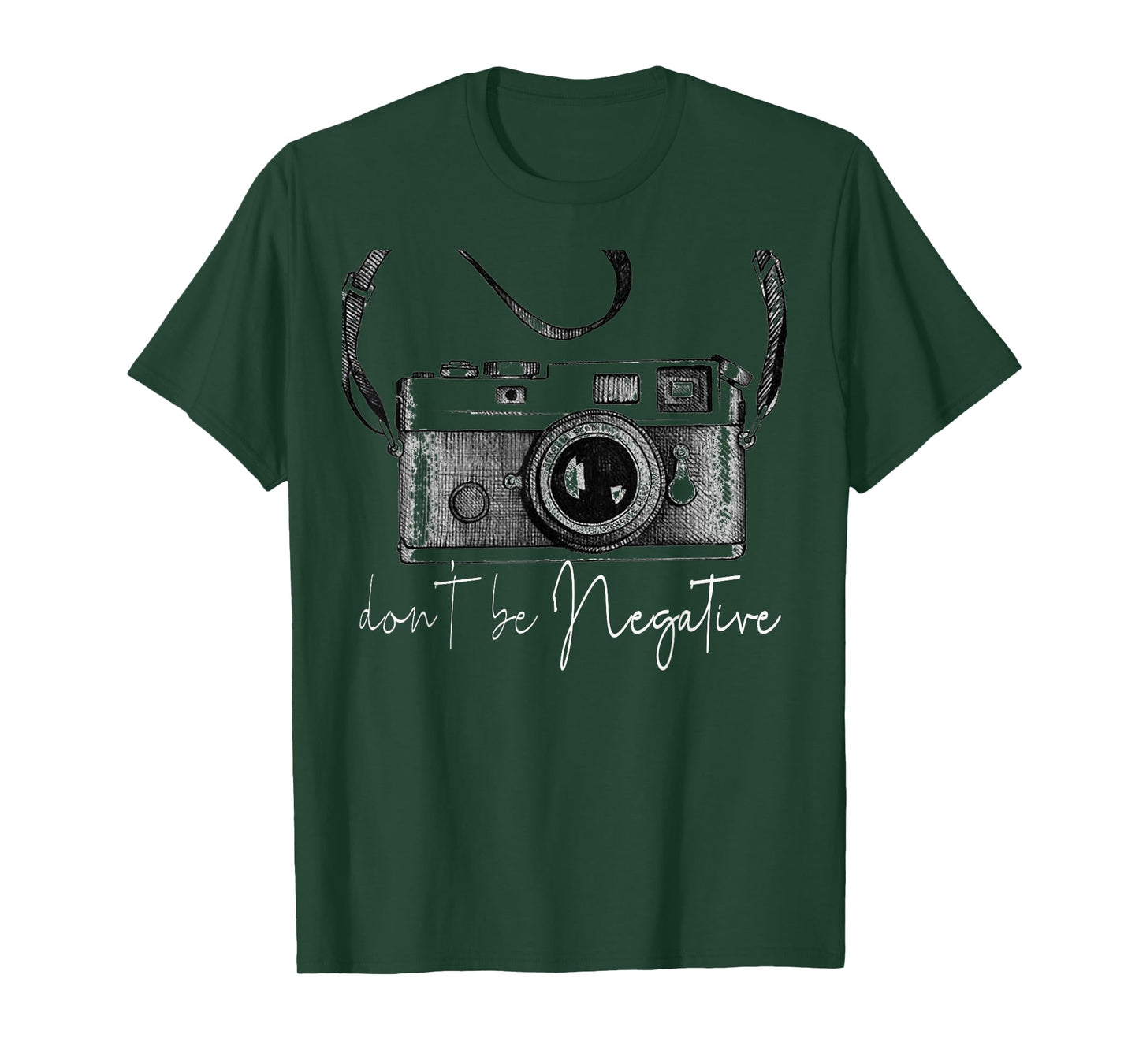 Funny Cute Photography gift Design - Dont be Negative photog T-Shirt