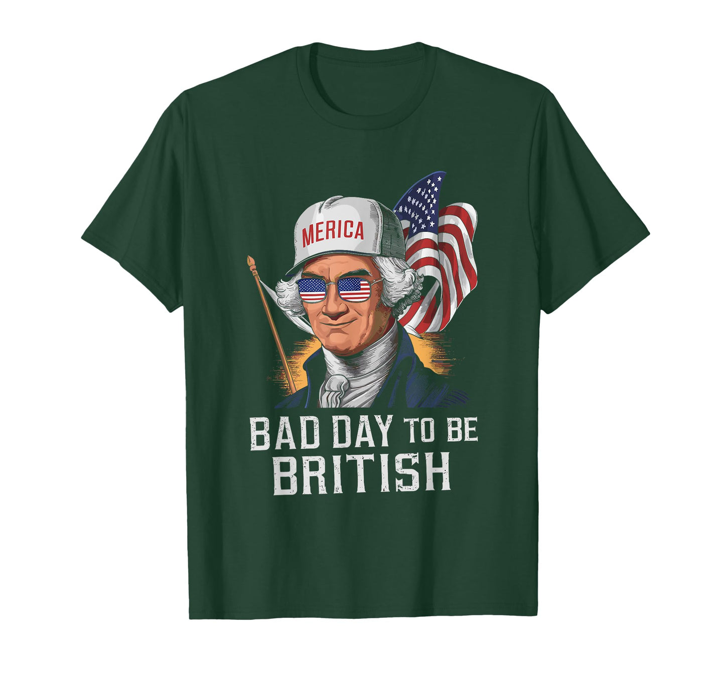 Bad Day To Be British Patriotic George Washington 4th July T-Shirt for Women Men