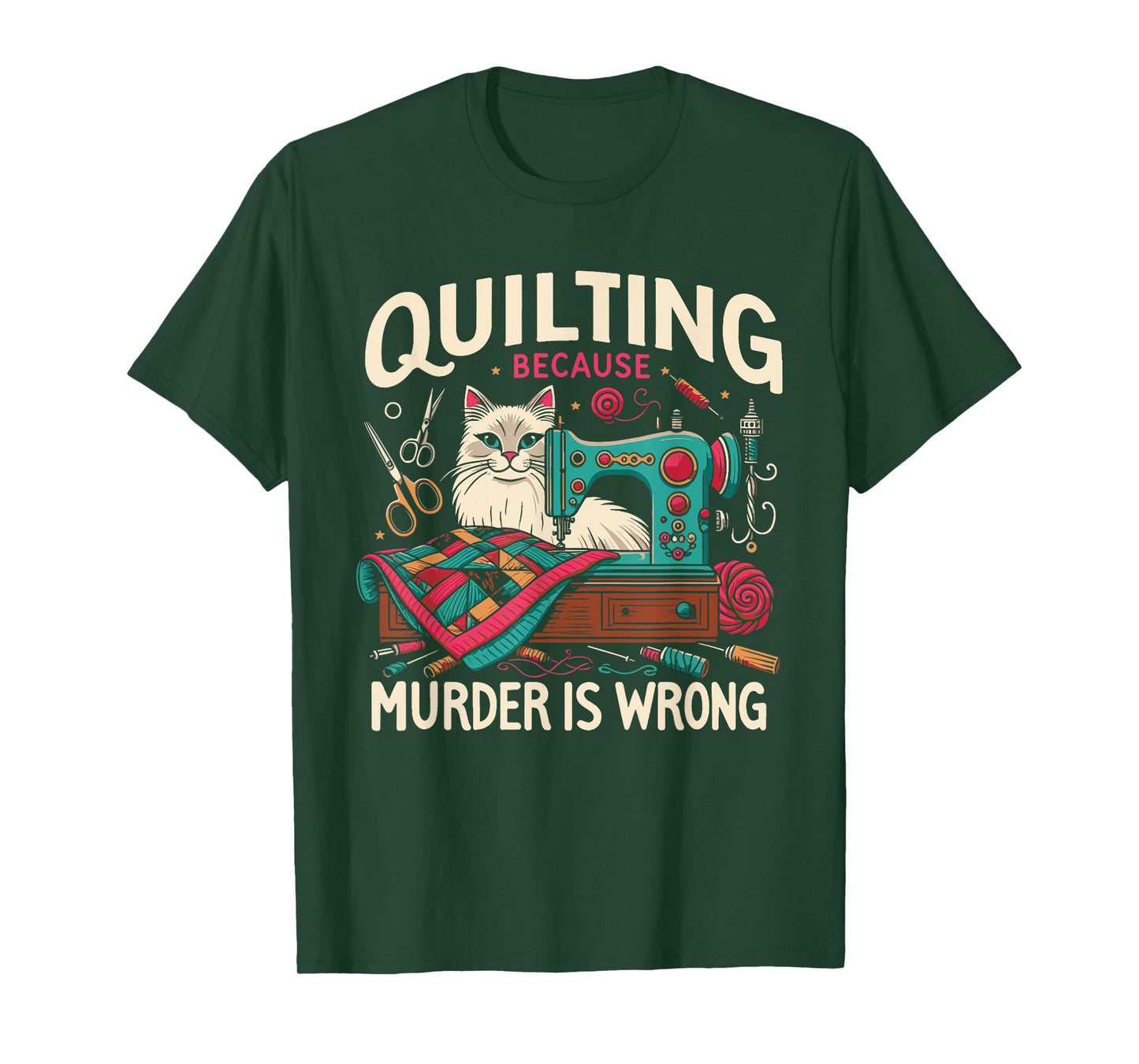 Quilting Because Murder Is Wrong Funny Sewing Cat Sewer T-Shirt for Men Women