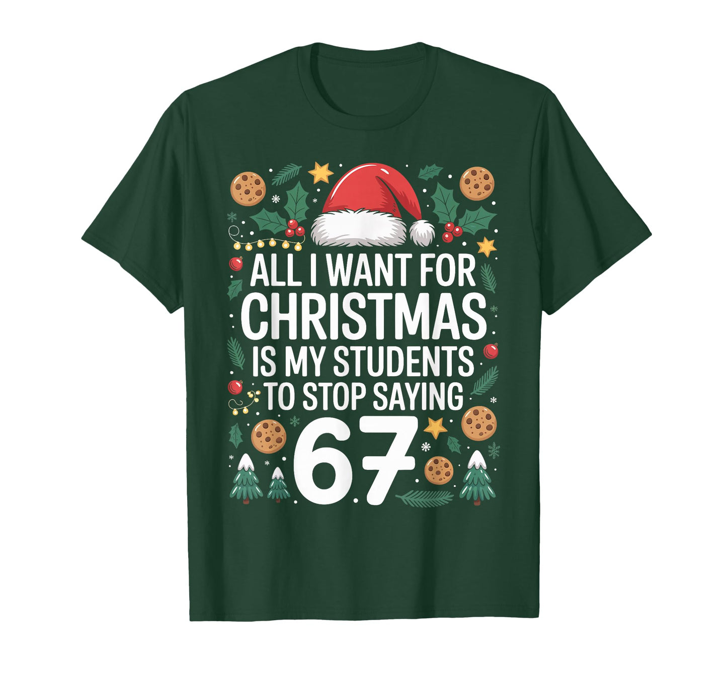 Students Saying 6-7 Funny Six Seven Teacher Christmas Humor T-Shirt