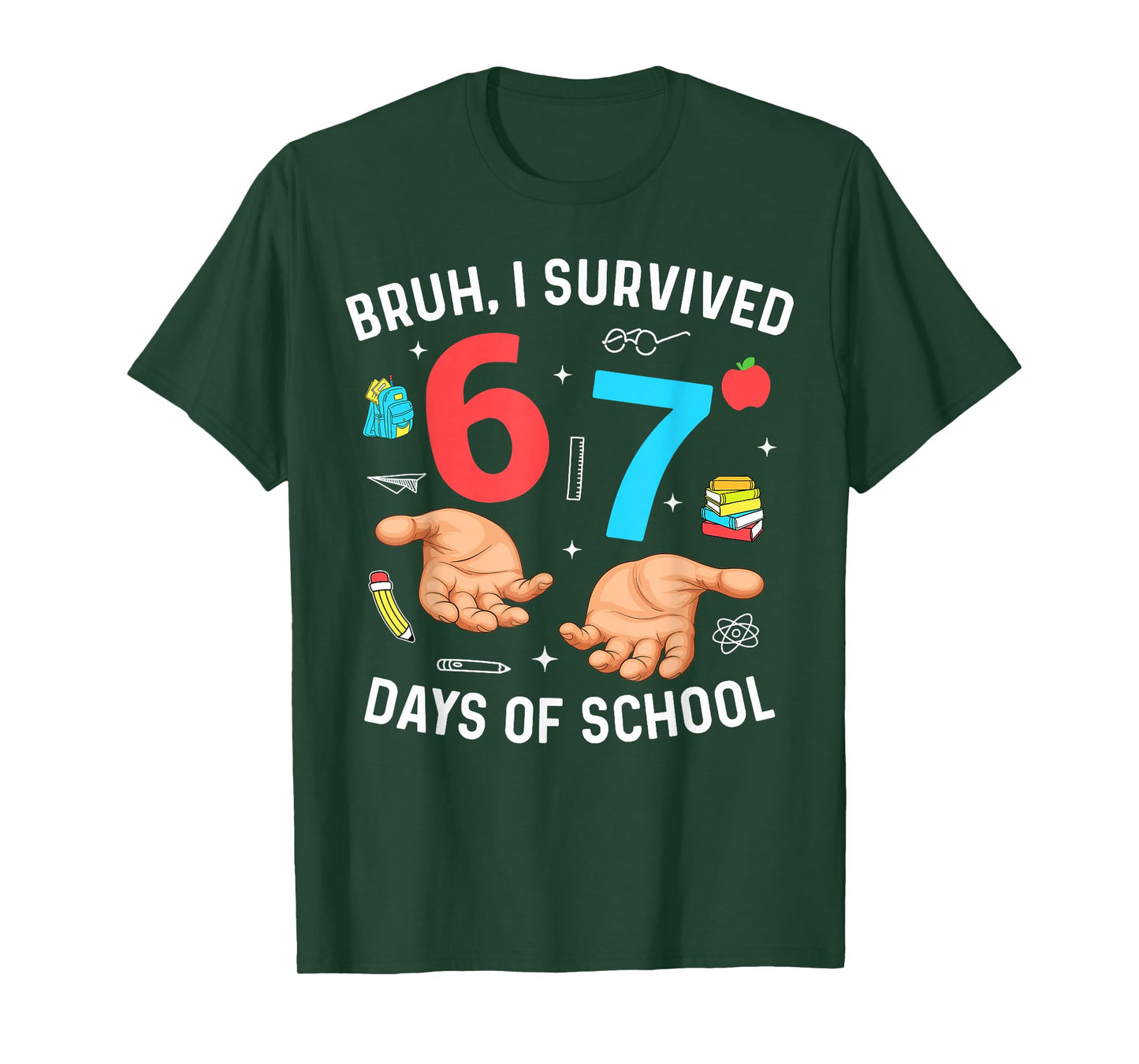 Bruh I Survived 67 Days of School Funny Six Seven Hands Meme T-Shirt