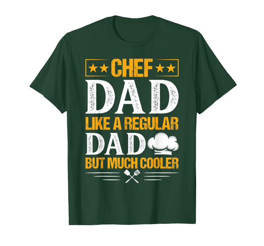 Chef Dad Like A Regular Dad But Much Cooler T-Shirt