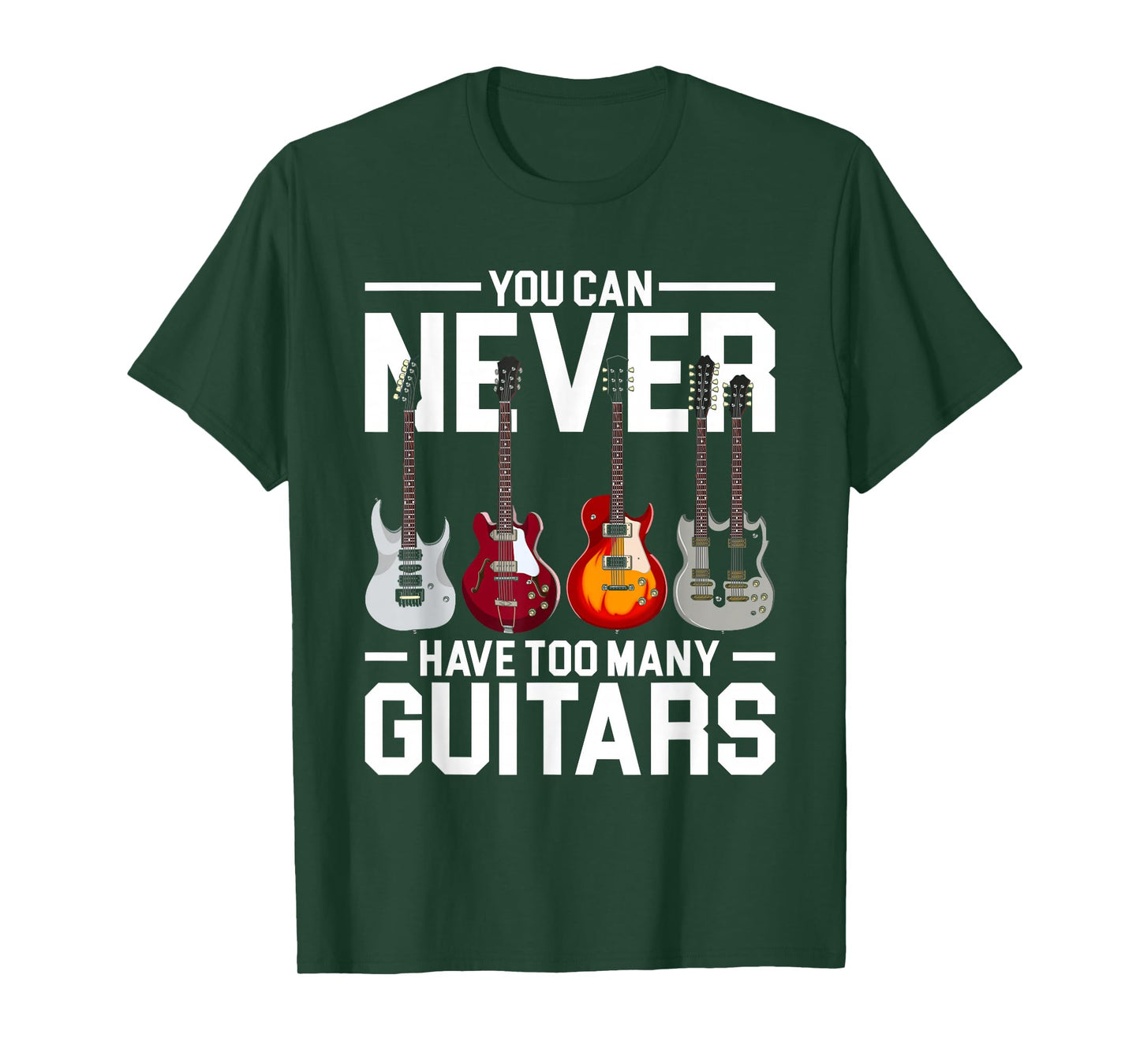 You Can Never Have Too Many Guitar T-Shirt