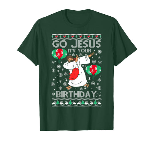 Funny Go Jesus It's Your Birthday Merry Christmas Mens Women T-Shirt
